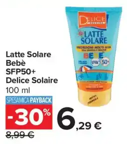Carrefour Iper Latte Solare Bebè SFP50+ Delice Solaire offerta