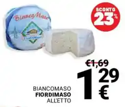 Supermercati Gulliver Biancomaso Fiordimaso All'etto offerta
