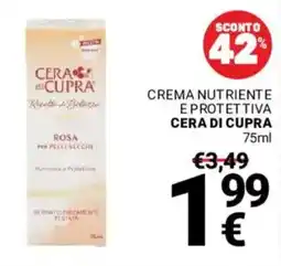 Supermercati Gulliver CREMA NUTRIENTE E PROTETTIVA CERA DI CUPRA offerta