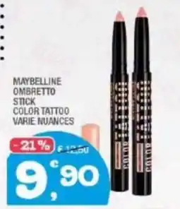 Splendidi e Splendenti MAYBELLINE OMBRETTTO STICK COLOR TATTOO VARIE NUANCES offerta