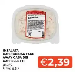 Mercatò INSALATA CAPRICCIOSA TAKE AWAY CASA DEI CAPPELLETTI offerta