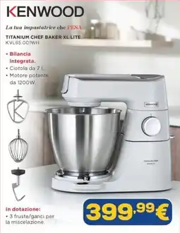 Euronics KENWOOD TITANIUM CHEF BAKER XL LITE offerta