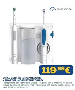 Euronics ORAL CENTER IDROPULSORE + SPAZZOLINO ELETTRICO PRO offerta