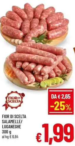 A&O Fior di scelta salamelle/ luganeghe offerta