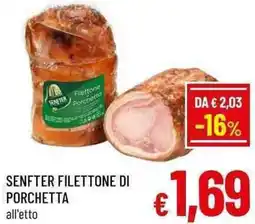 A&O Senfter filettone di porchetta offerta