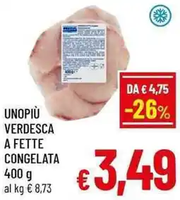 A&O Unopiù verdesca a fette congelata offerta