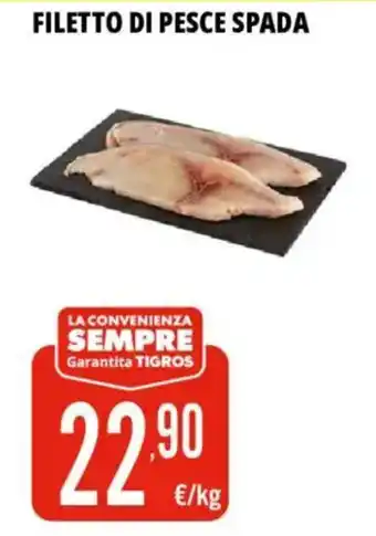 Tigros Filetto di pesce spada offerta