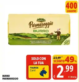 Tigros Burro parmareggio offerta