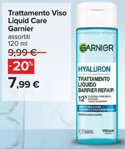 Carrefour Trattamento Viso Liquid Care Garnier offerta