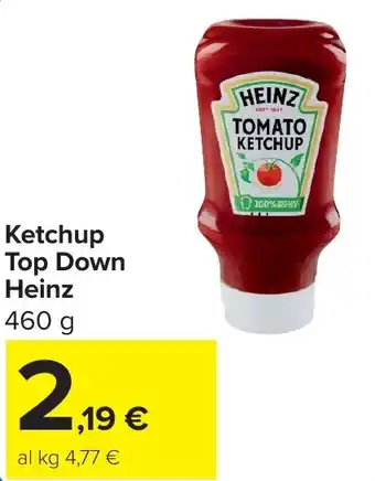 Carrefour Ketchup Top Down Heinz offerta