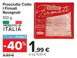 Carrefour Prosciutto Cotto i Firmati Rovagnati offerta