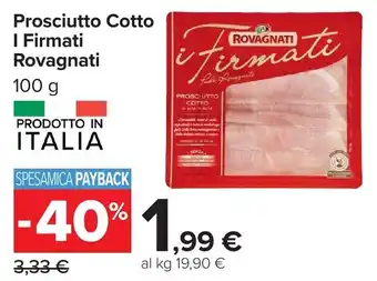 Carrefour Prosciutto Cotto i Firmati Rovagnati offerta
