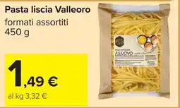 Carrefour Pasta liscia Valleoro offerta