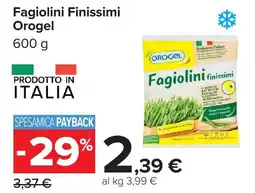 Carrefour Fagiolini Finissimi Orogel offerta