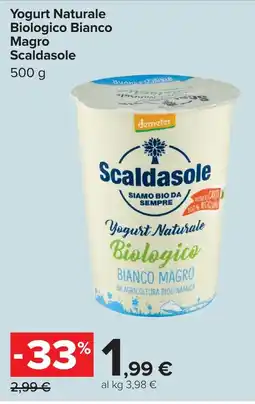 Carrefour Yogurt Naturale Biologico Bianco Magro Scaldasole offerta