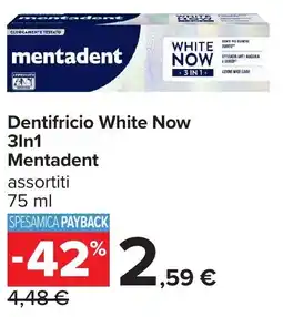 Carrefour Dentifricio White Now 3In1 Mentadent offerta