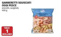 Coop GAMBERETTI SGUSCIATI OGGI PESCE offerta