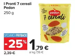 Carrefour I Pronti 7 cereali Pedon offerta
