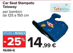 Carrefour Car Seat Stampato Tataway offerta