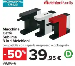 Carrefour Macchina Caffè Sublime 3 in 1 Melchioni offerta