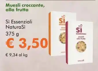 NaturaSì Muesli croccante, alla frutta Si Essenziali NaturaSi offerta