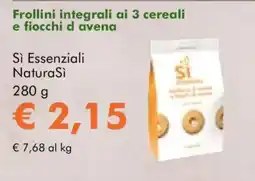 NaturaSì Frollini integrali ai 3 cereali e fiocchi d avena Sì Essenziali NaturaSì offerta
