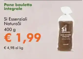 NaturaSì Pane bauletto integrale Si Essenziali NaturaSi offerta