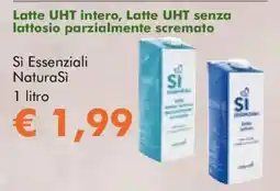 NaturaSì Latte UHT intero, Latte UHT senza lattosio parzialmente scremato Si Essenziali NaturaSi offerta
