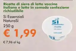 NaturaSì Ricotta di siero di latte vaccino italiano e latte in comoda confezione richiudibile Si Essenziali NaturaSi offerta