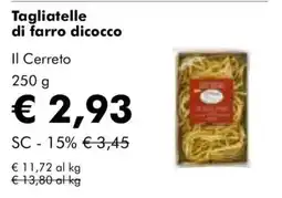 NaturaSì Tagliatelle di farro dicocco Il Cerreto offerta