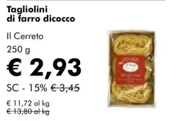 NaturaSì Tagliolini di farro dicocco Il Cerreto offerta