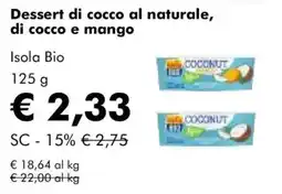 NaturaSì Dessert di cocco al naturale, di cocco e mango Isola Bio offerta