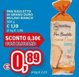 Il Gigante Pan Bauletto Grano Duro Mulino Bianco offerta