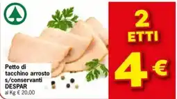 Eurospar Petto di tacchino arrosto s/conservanti DESPAR offerta