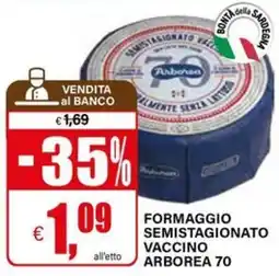 Il Gigante FORMAGGIO SEMISTAGIONATO VACCINO ARBOREA 70 offerta