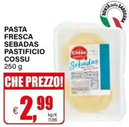 Il Gigante PASTA FRESCA SEBADAS PASTIFICIO COSSU offerta