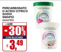 Il Gigante PERCARBONATO O ACIDO CITRICO SODIO SMAPIÙ offerta