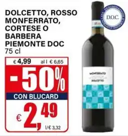 Il Gigante Dolcetto, Rosso Monferrato, Cortese o Barbera offerta