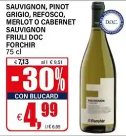 Il Gigante SAUVIGNON, PINOT GRIGIO, REFOSCO, MERLOT O CABERNET SAUVIGNON FRIULI DOC FORCHIR offerta