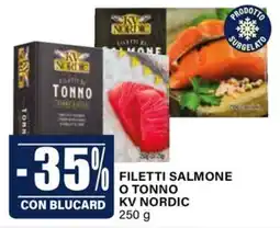 Il Gigante Filetti Salmone o Tonno KV Nordic offerta