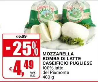 Il Gigante MOZZARELLA BOMBA DI LATTE CASEIFICIO PUGLIESE offerta