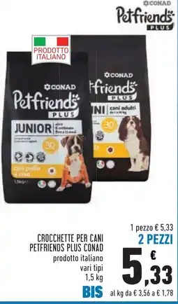 Conad Crocchette per cani Petfriends Plus Conad offerta