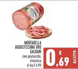Conad Mortadella Augustissima Oro Galbani offerta