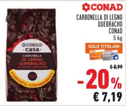 Conad CARBONELLA DI LEGNO QUEBRACHO CONAD offerta