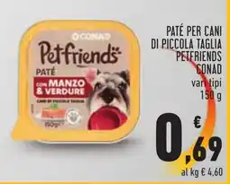 Conad Paté per cani di piccola taglia Petfriends offerta