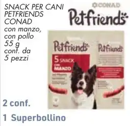 Conad SNACK PER CANI PETFRIENDS offerta