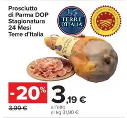 Carrefour Prosciutto di Parma DOP Stagionatura 24 Mesi Terre d’Italia offerta