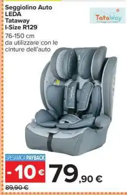 Carrefour Seggiolino Auto Leda Tataway I-Size R129 offerta