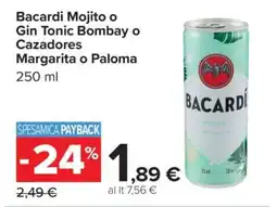 Carrefour Bacardi Mojito o Gin Tonic Bombay o Cazadores Margarita o Paloma offerta
