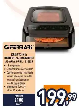 Unieuro GFERARRI KRISPY 3IN 1: FORNO PIZZA, FRIGGITRICE AD ARIA, GRILL offerta